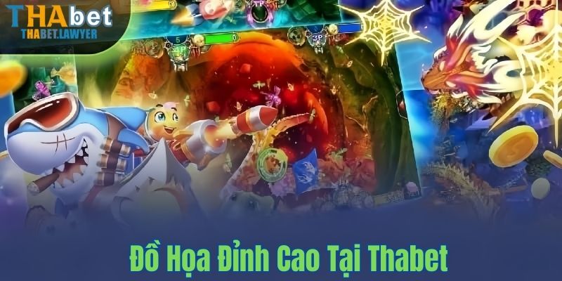 Đồ họa đỉnh cao tại Thabet