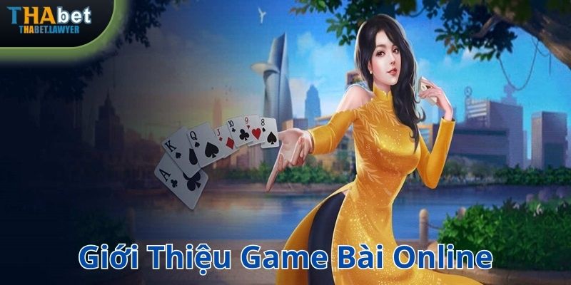 Giới thiệu thông tin về game bài online tại Thabet