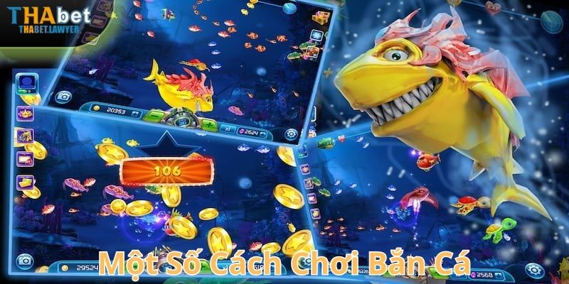 Một số cách chơi bắn cá đổi thưởng cực kỳ hiệu quả dành cho cao thủ Thabet