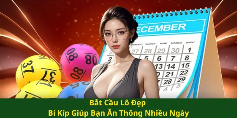 Bắt cầu lô đẹp
