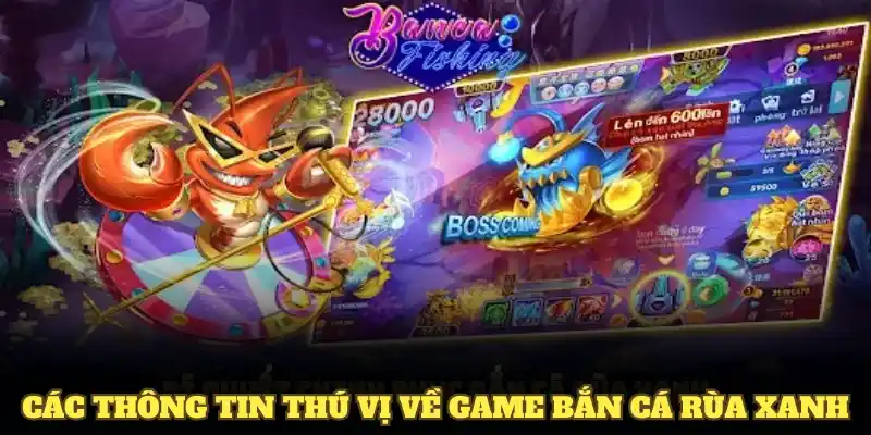 Các thông tin thú vị về game bắn cá rùa xanh