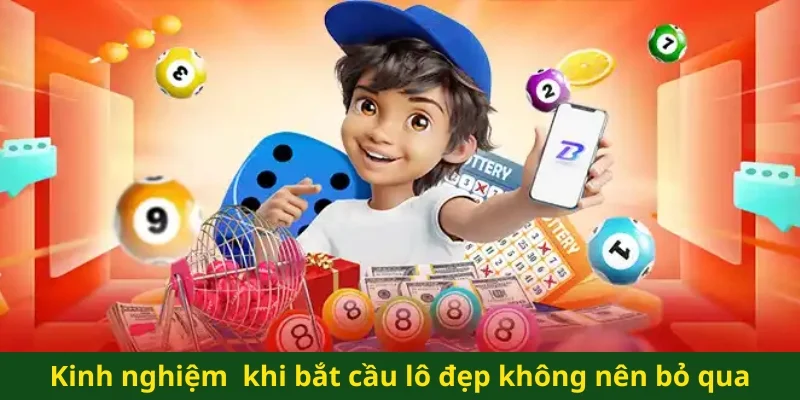Kinh nghiệm khi bắt cầu lô đẹp không nên bỏ qua